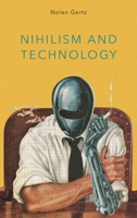 Nihilism and Technology 1786607034 Book Cover
