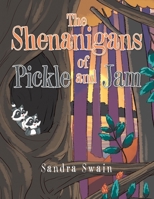 The Shenanigans of Pickle and Jam 1669836061 Book Cover