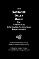 The Sarbanes-Oxley Guide for Finance and Information Technology Professionals: By Sarbanes-Oxley Group 1594575789 Book Cover