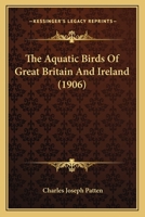 The aquatic birds of Great Britain and Ireland 1360415947 Book Cover