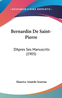 Bernardin De Saint-Pierre: D'Apres Ses Manuscrits (1905) 1160044767 Book Cover