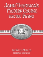John Thompson's Modern Course for the Piano/Third Grade Book B0011WK0OM Book Cover