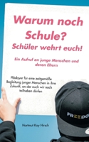 Warum noch Schule?: Schüler wehrt euch! Ein Aufruf an junge Menschen und deren Eltern (German Edition) 3839146941 Book Cover