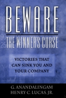 Beware the Winner's Curse: Victories that Can Sink You and Your Company 0195177401 Book Cover