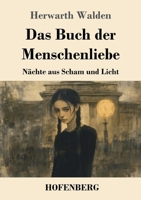 Das Buch der Menschenliebe: Nächte aus Scham und Licht (German Edition) 3743750961 Book Cover