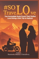 #SOLO TraveLove: Kashmir - Where Two Strangers Found Love An Emotional Travel Romance Novel of Hope, Destiny, and Inner Peace B0FSKK22H4 Book Cover