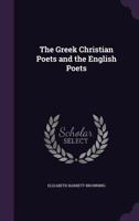The Greek Christian Poets and the English Poets 1022779737 Book Cover