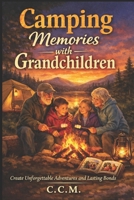 Camping Memories with Grandchildren (Camping with Kids) B0GXF2FY4H Book Cover