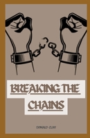 Breaking the Chains: Breaking free from Pornography B0DSJN4M7V Book Cover