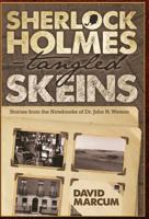 Sherlock Holmes - Tangled Skeins: Stories from the Notebooks of Dr. John H. Watson 1780927525 Book Cover
