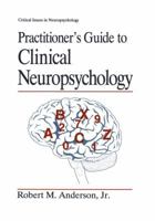 Practitioner's Guide to Clinical Neuropsychology (Critical Issues in Neuropsychology) 0306446162 Book Cover
