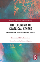 The Economy of Classical Athens: Organization, Institutions and Society 1032561548 Book Cover