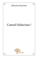 Conseil Séduction ! (French Edition) 2332651063 Book Cover