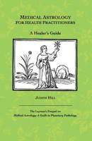 Medical Astrology for Health Practitioners: A Healer's Guide 1883376572 Book Cover