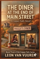 The Diner at the end of Main Street: A Copper Falls Series Novel Book Three B0H4KNXC96 Book Cover