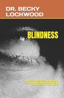 BLINDNESS: A VERY DEEP EXPLANATION OF WHAT VISION IS AND HOW TO CARE FOR YOUR EYE B0C8Q9JT11 Book Cover