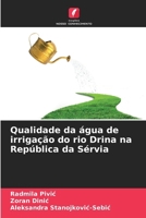 Qualidade da água de irrigação do rio Drina na República da Sérvia 6206889742 Book Cover