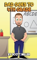 Dad Goes to Fourth Grade B084WHFRBB Book Cover