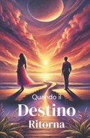 Quando il Destino Ritorna: Italian Romance Novels (Italian Edition) (Italian Novels Fiction Collection (Italian Fiction Books in Italian Language)) B0DZNFJ2PG Book Cover