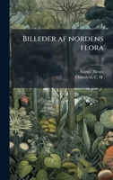 Billeder af nordens flora (Danish Edition) 1025188659 Book Cover