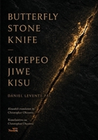 Butterfly, Stone, Knife - Kipepeo, Jiwe, Kisu: An English - Kiswahili Poetry Anthology 9914760473 Book Cover