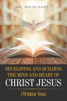 DEVELOPING AND BUILDING THE MIND AND HEART OF CHRIST JESUS: 1664165533 Book Cover