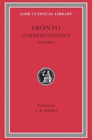 Marcus Cornelius Fronto: Correspondence, I (Loeb Classical Library No. 112) 0674991249 Book Cover