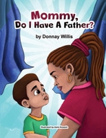 Mommy, Do I Have a Father B0F8GPKK5W Book Cover