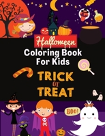 Halloween Coloring Book Trick Or Treat For Kids: Pretty Easy&Simple Designs For Children(1-4),Toddlers,Boys And Girls, Anxiety Coloring Book for ... Book. B08HBJR57W Book Cover