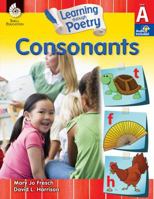 Learning Through Poetry: Consonants 1425809723 Book Cover