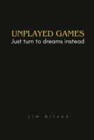 Unplayed Games 1960548417 Book Cover