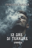 12 ore di terrore: Gabriele (12 series) (Italian Edition) B0CM3C3MBY Book Cover