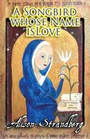 A Songbird whose Name is Love 153040388X Book Cover