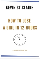 How to Lose a Girl in 12-hours 108819351X Book Cover