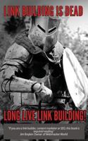 Link Building Is Dead. Long Live Link Building! 0615829635 Book Cover