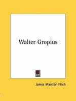 Walter Gropius 1162986409 Book Cover