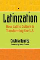 Latinization: How Latino Culture is Transforming the U.S. 0978660250 Book Cover