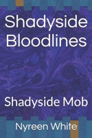 Shadyside Bloodlines: Shadyside Mob B0DHSXQJ6K Book Cover