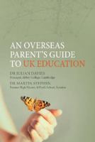 An Overseas Parent's Guide to UK Education 1914127188 Book Cover