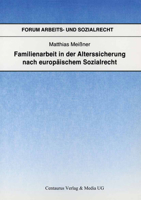 Familienarbeit in Der Alterssicherung Nach Europäischem Sozialrecht 3825506134 Book Cover