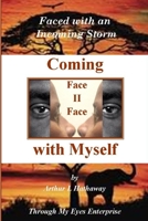 Coming Face to Face with Myself: Faced with an Incoming Storm 1703764420 Book Cover