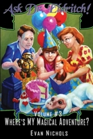Ask Dr. Eldritch Volume #3 Where's MY Magical Adventure? 1794848983 Book Cover