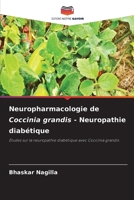 Neuropharmacologie de Coccinia grandis - Neuropathie diabétique (French Edition) 6209826628 Book Cover