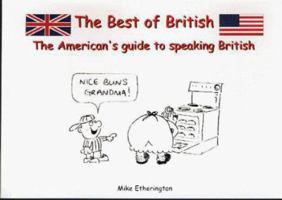 Best of British: The American's Guide to Speaking British 0953696804 Book Cover