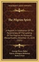 The Pilgrim Spirit: A Celebration of the Tercentenary of the Landing of the Pilgrims at Plymouth 1179977475 Book Cover