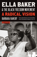 Ella Baker and the Black Freedom Movement, Second Edition: A Radical Vision 146968134X Book Cover