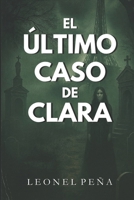 El último caso de Clara: Un misterio enterrado en París (Spanish Edition) B0DXD6HPGR Book Cover