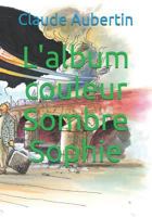 L'album couleur Sombre Sophie (French Edition) 198332454X Book Cover