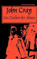 JohnCray: das Zeichen der Ahnen 3837027414 Book Cover