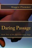 Daring Passage (Spirited Away, #2) 1503046761 Book Cover